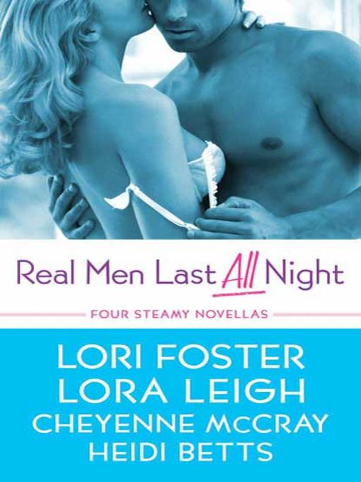 Title details for Real Men Last All Night by Lora Leigh - Available